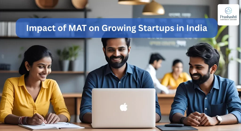 Impact of MAT on Growing Startups in India.