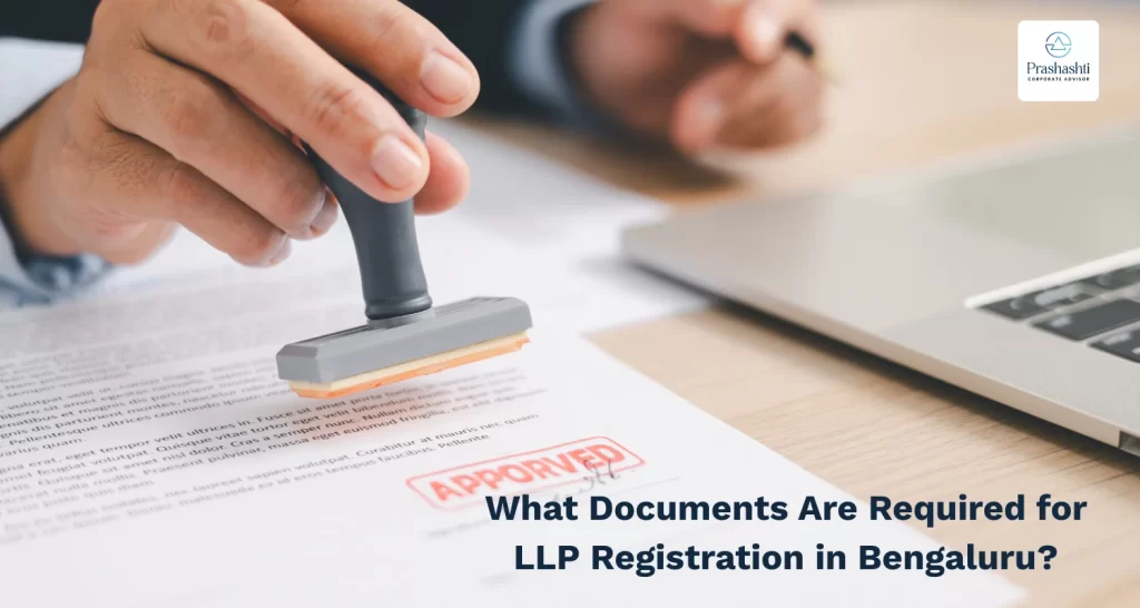What Documents Are Required for LLP Registration in Bengaluru