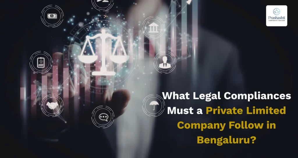 What Legal Compliances Must a Private Limited Company Follow in Bengaluru
